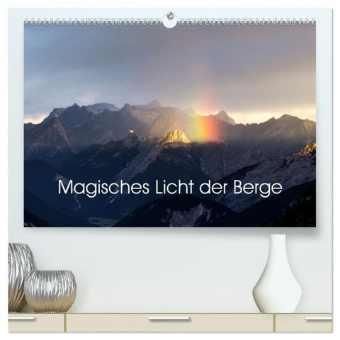 Magisches Licht der Berge (hochwertiger Premium Wandkalender 2027 DIN A2 quer), Kunstdruck in Hochglanz