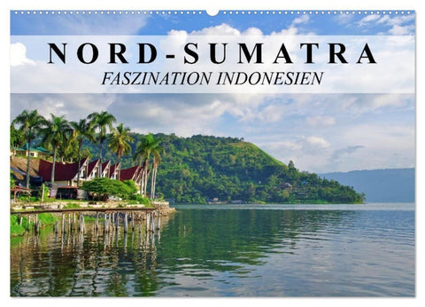 Nord-Sumatra - Faszination Indonesien (Wandkalender 2027 DIN A2 quer), CALVENDO Monatskalender