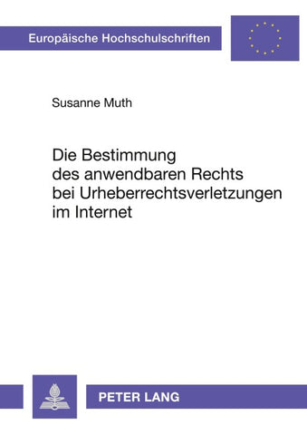 Die Bestimmung des anwendbaren Rechts bei Urheberrechtsverletzungen im Internet