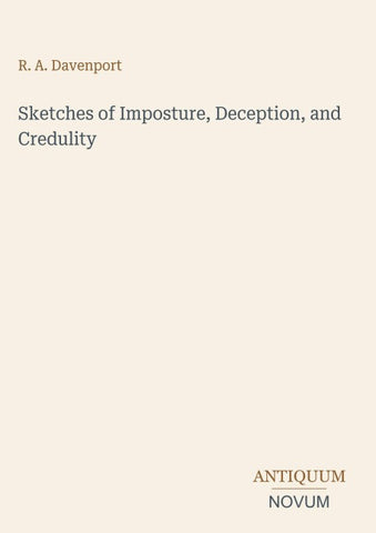 Sketches of Imposture, Deception, and Credulity