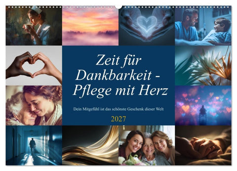 Zeit für Dankbarkeit - Pflege mit Herz (Wandkalender 2027 DIN A2 quer), CALVENDO Monatskalender
