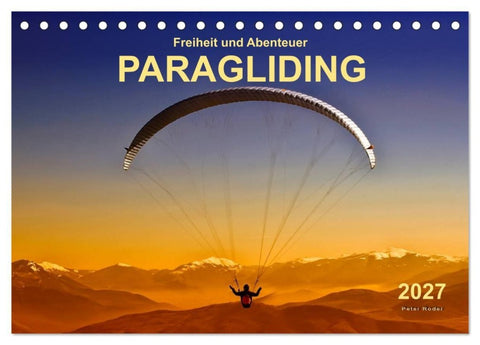 Freiheit und Abenteuer - Paragliding (Tischkalender 2027 DIN A5 quer), CALVENDO Monatskalender