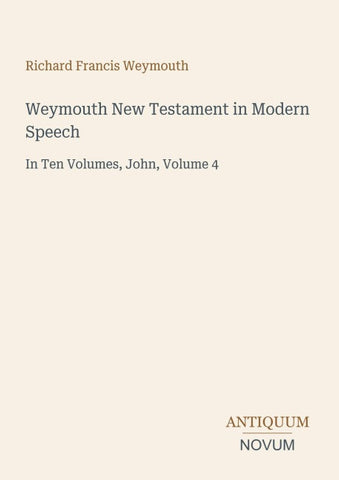 Weymouth New Testament in Modern Speech