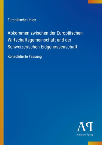 Abkommen zwischen der Europäischen Wirtschaftsgemeinschaft und der Schweizerischen Eidgenossenschaft