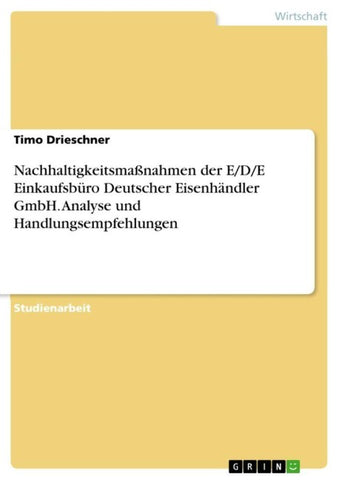 Nachhaltigkeitsmaßnahmen der E/D/E Einkaufsbüro Deutscher Eisenhändler GmbH. Analyse und Handlungsempfehlungen