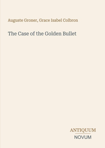 The Case of the Golden Bullet