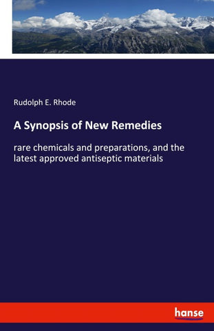 A Synopsis of New Remedies