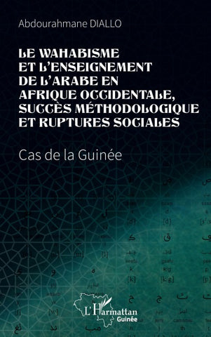 Le wahabisme et l'enseignement de l'arabe en Afrique occidentale, succès méthodologique et ruptures sociales