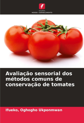 Avaliação sensorial dos métodos comuns de conservação de tomates