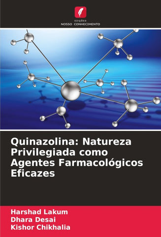 Quinazolina: Natureza Privilegiada como Agentes Farmacológicos Eficazes