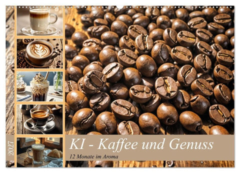 KI - Kaffee und Genuss 12 Monate im Aroma (Wandkalender 2027 DIN A2 quer), CALVENDO Monatskalender
