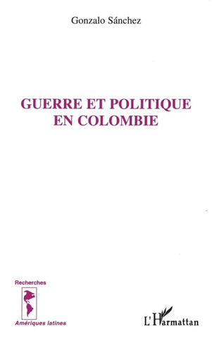 Guerre et politique en Colombie