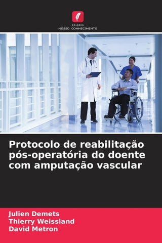 Protocolo de reabilitação pós-operatória do doente com amputação vascular