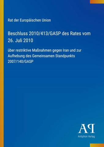 Beschluss 2010/413/GASP des Rates vom 26. Juli 2010