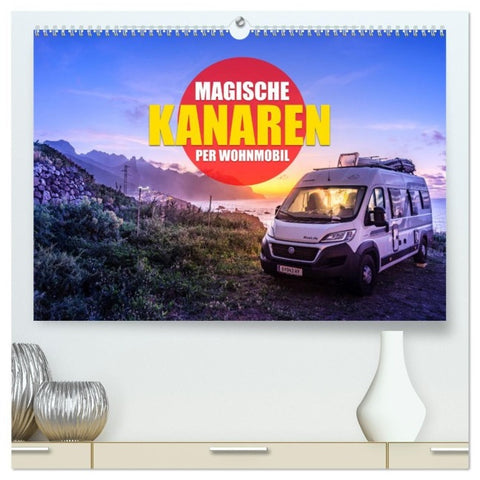 Die KANAREN per WOHNMOBIL (hochwertiger Premium Wandkalender 2027 DIN A2 quer), Kunstdruck in Hochglanz