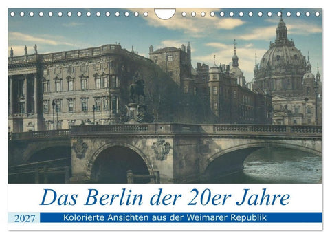 Das Berlin der 20er Jahre (Wandkalender 2027 DIN A4 quer), CALVENDO Monatskalender