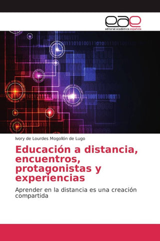 Educación a distancia, encuentros, protagonistas y experiencias
