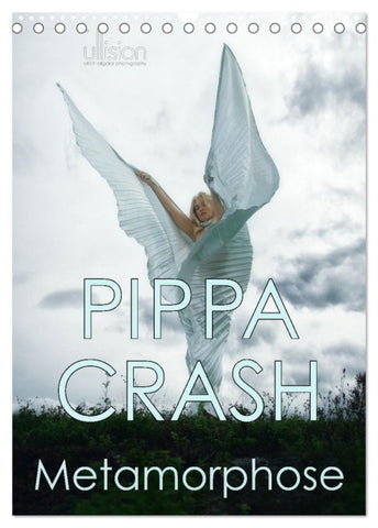 PIPPA CRASH - Metamorphose (Tischkalender 2026 DIN A5 hoch), CALVENDO Monatskalender