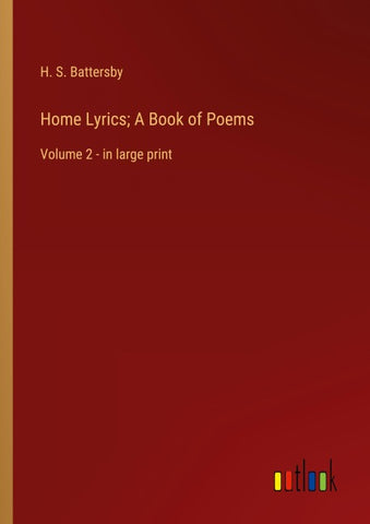 Home Lyrics; A Book of Poems