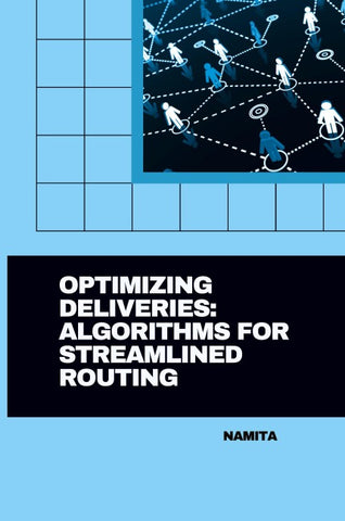 Optimizing Deliveries: Algorithms for Streamlined Routing
