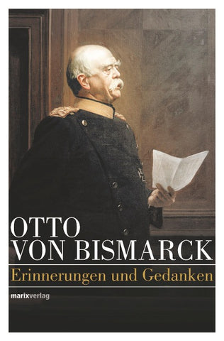 Otto von Bismarck – Politisches Denken