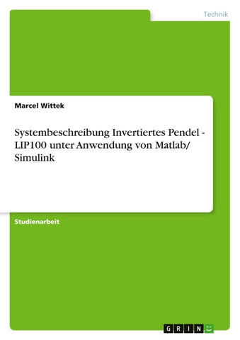 Systembeschreibung Invertiertes Pendel - LIP100 unter Anwendung von Matlab/ Simulink
