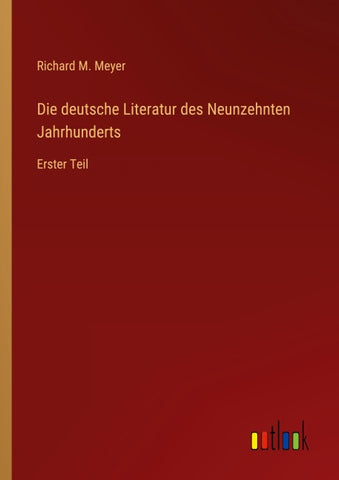 Die deutsche Literatur des Neunzehnten Jahrhunderts