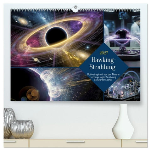 Hawking-Strahlung (hochwertiger Premium Wandkalender 2027 DIN A2 quer), Kunstdruck in Hochglanz