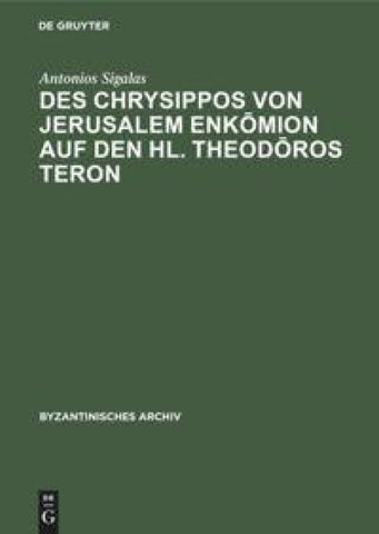Des Chrysippos von Jerusalem Enkōmion auf den hl. Theodōros Teron