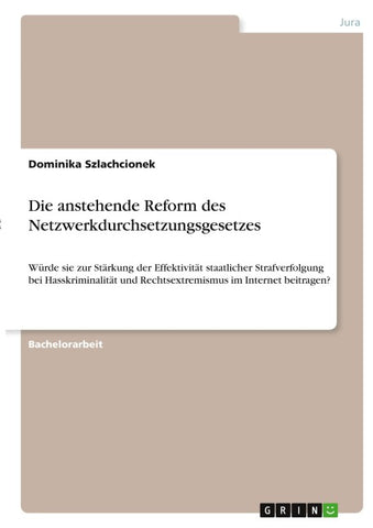 Die anstehende Reform des Netzwerkdurchsetzungsgesetzes