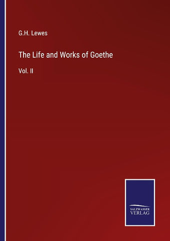 The Life and Works of Goethe