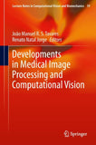 Developments in Medical Image Processing and Computational Vision