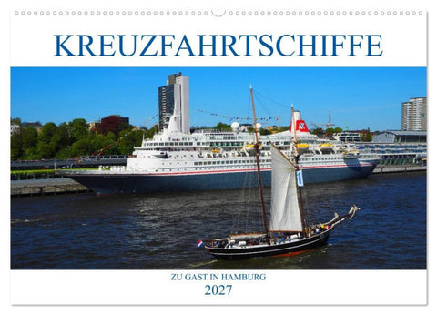 Kreuzfahrtschiffe zu Gast in Hamburg (Wandkalender 2027 DIN A2 quer), CALVENDO Monatskalender