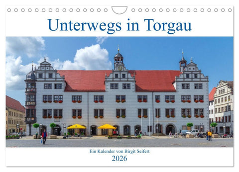 Unterwegs in Torgau (Wandkalender 2026 DIN A4 quer), CALVENDO Monatskalender
