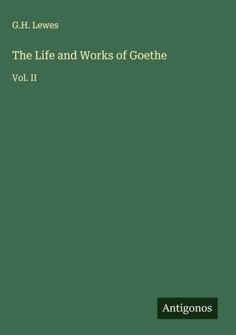 The Life and Works of Goethe