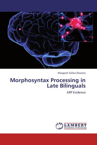 Morphosyntax Processing in Late Bilinguals