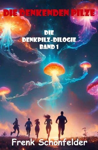 Die denkenden Pilze