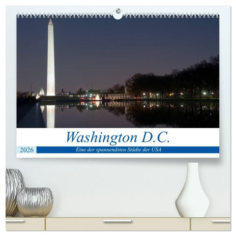Washington D.C. (hochwertiger Premium Wandkalender 2026 DIN A2 quer), Kunstdruck in Hochglanz