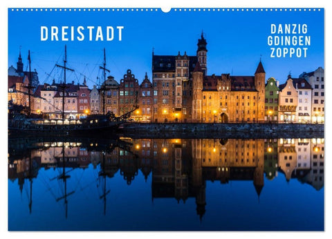 Dreistadt - Danzig, Gdingen, Zoppot (Wandkalender 2027 DIN A2 quer), CALVENDO Monatskalender