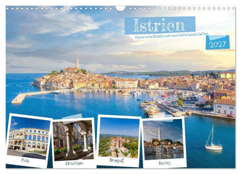 Istrien - Historische Städte und traumhafte Landschaften (Wandkalender 2027 DIN A3 quer), CALVENDO Monatskalender