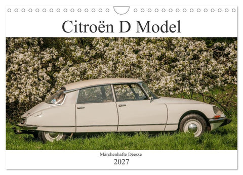 Citroën D Model - Märchenhafte Déesse (Wandkalender 2027 DIN A4 quer), CALVENDO Monatskalender