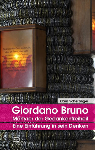 Giordano Bruno – Märtyrer der Gedankenfreiheit