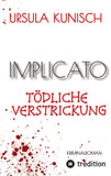 Implicato, Möckmühl, Kriminalroman, Casual Crime, Regionalkrimi, True-Crime-Format, Kunisch