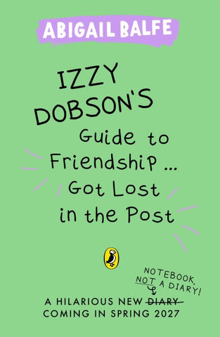 Izzy Dobson's Guide to Friendship ... Got Lost in the Post