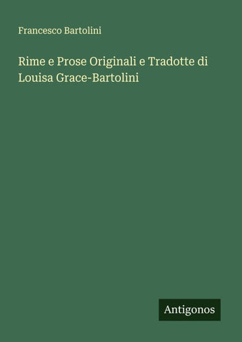 Rime e Prose Originali e Tradotte di Louisa Grace-Bartolini