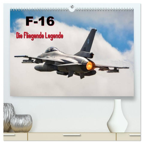 F-16 Fliegende Legende (hochwertiger Premium Wandkalender 2027 DIN A2 quer), Kunstdruck in Hochglanz