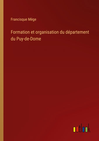 Formation et organisation du département du Puy-de-Dome