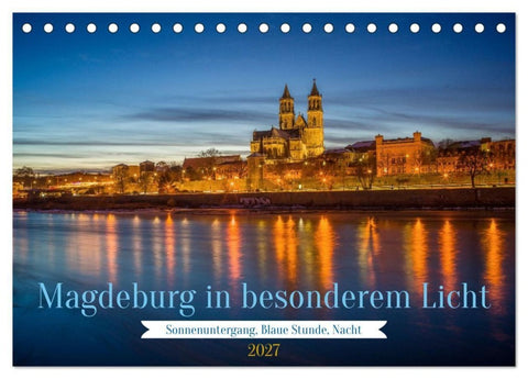 Magdeburg in besonderem Licht (Tischkalender 2027 DIN A5 quer), CALVENDO Monatskalender