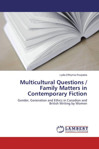 Multicultural Questions / Family Matters in Contemporary Fiction
