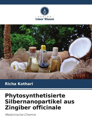 Phytosynthetisierte Silbernanopartikel aus Zingiber officinale